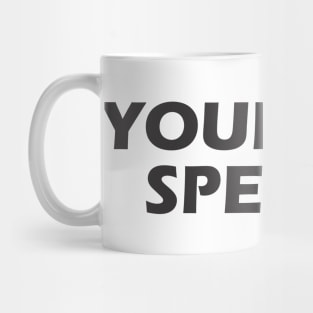 Your Not Special Mug